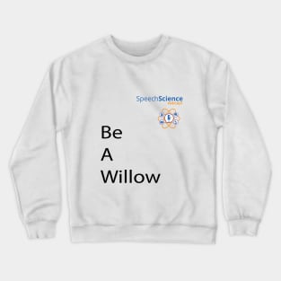 Be A Willow Speech Science Crewneck Sweatshirt